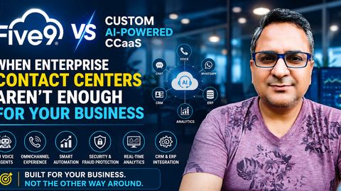 Five9 vs Custom CCaaS: Enterprise Contact Center or Your Own Platform?